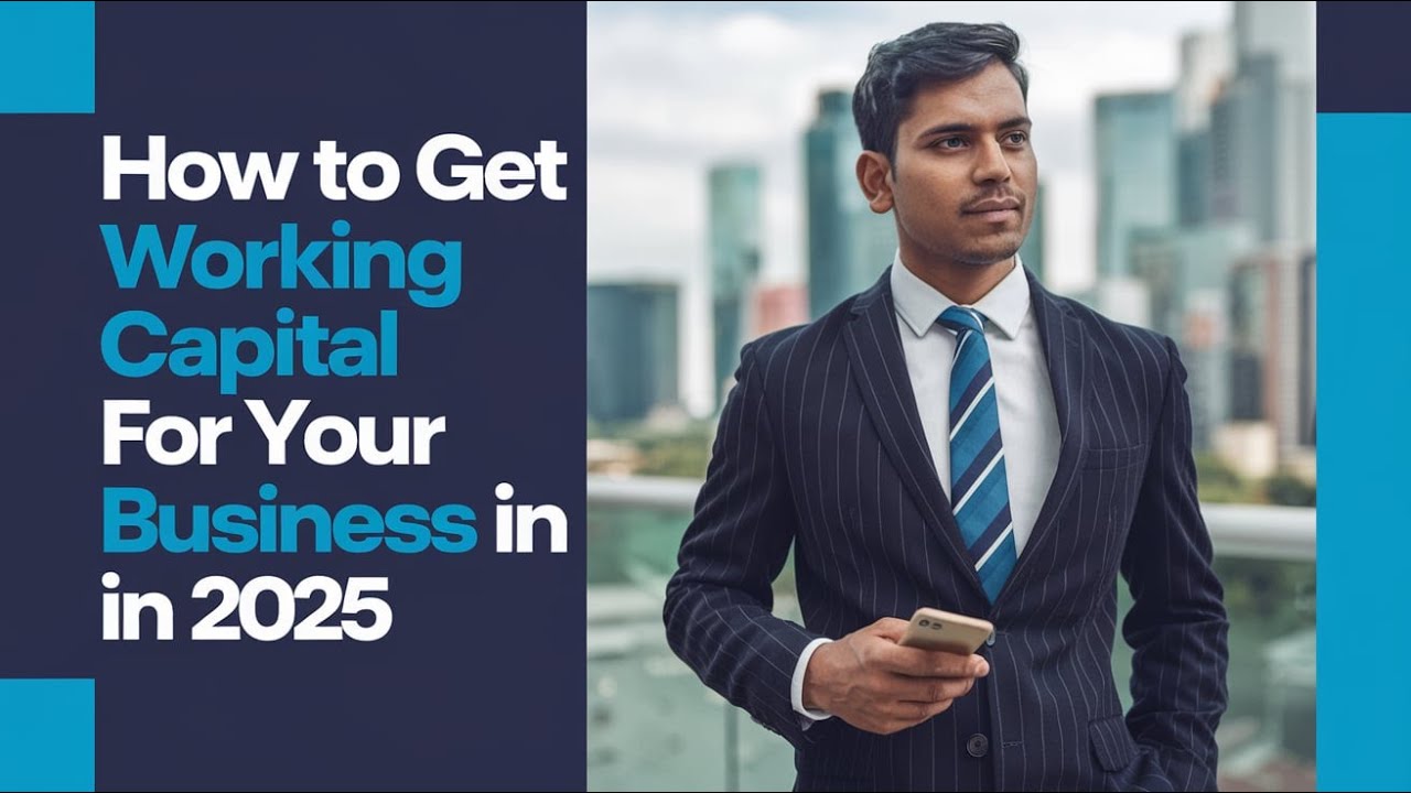How to Get Working Capital for Your Business in 2025 | Quick Loan Solutions