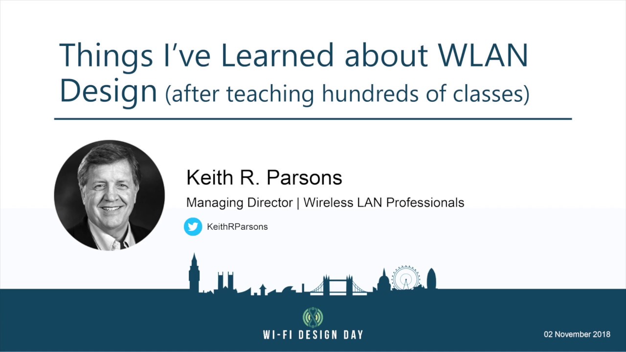 Keith Parsons | Things I’ve Learned about WLAN Design (after teaching hundreds of classes)