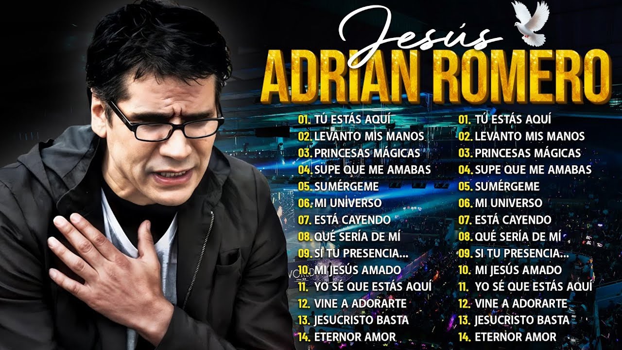 Los Mejores Éxitos De Jesús Adrián Romero - Jesús Adrián Romero Éxitos Sus Mejores Canciones