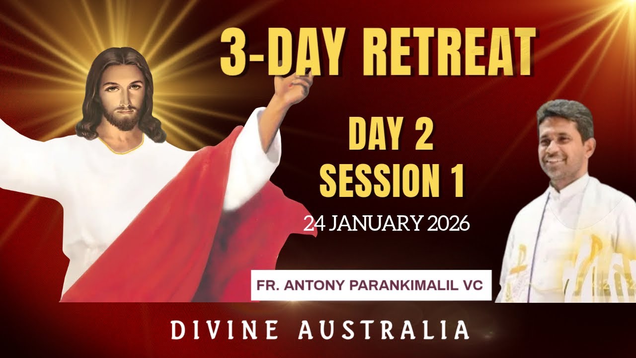 Session 2 - Day 2 - 3-Day Retreat - Fr. Antony Parankimalil VC - Divine Australia