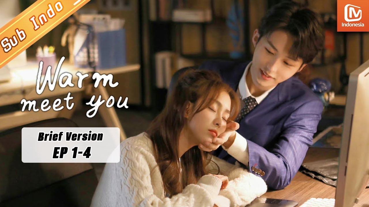 Warm Meet You【Brief Version】EP 1-4 | MangoTV Indonesia