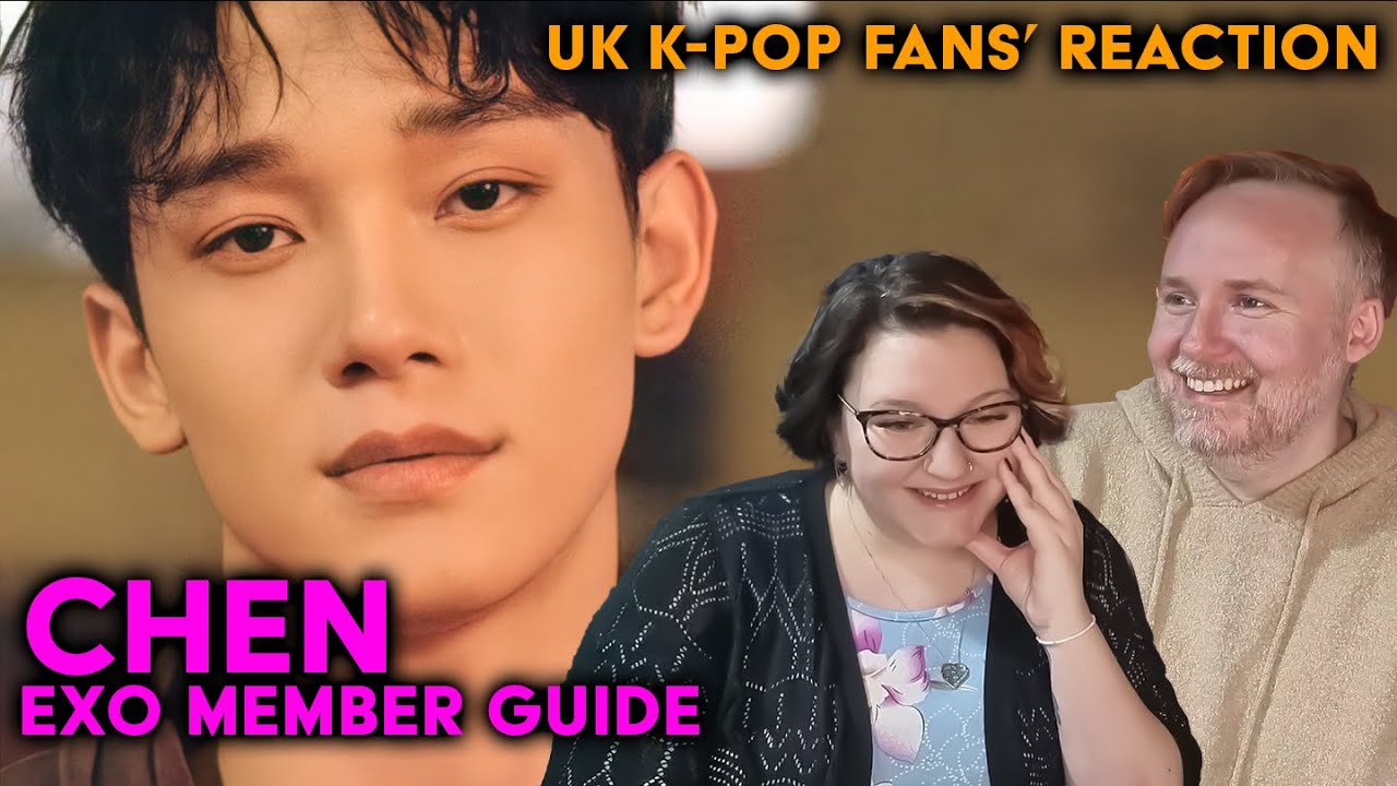 EXO's Chen - Cesar Oh's Member Guide - UK K-Pop Fans Reaction