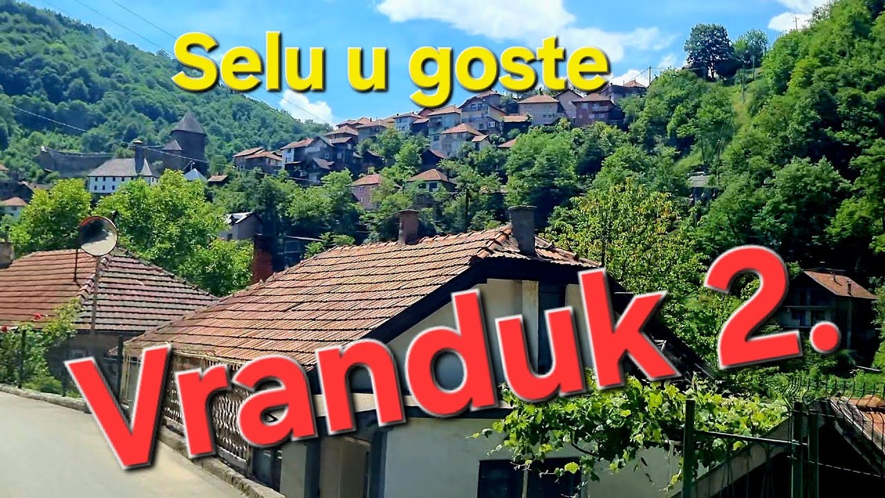 Zavirite u Vranduk &ndash; Selo sa pogledom na vjekove