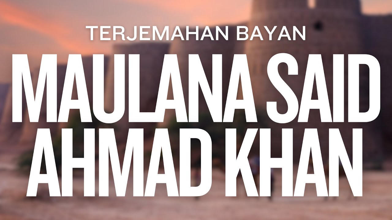 BAYAN MAULANA SAID AHMAD KHAN SAHB RAH A - TERJEMAH MELAYU
