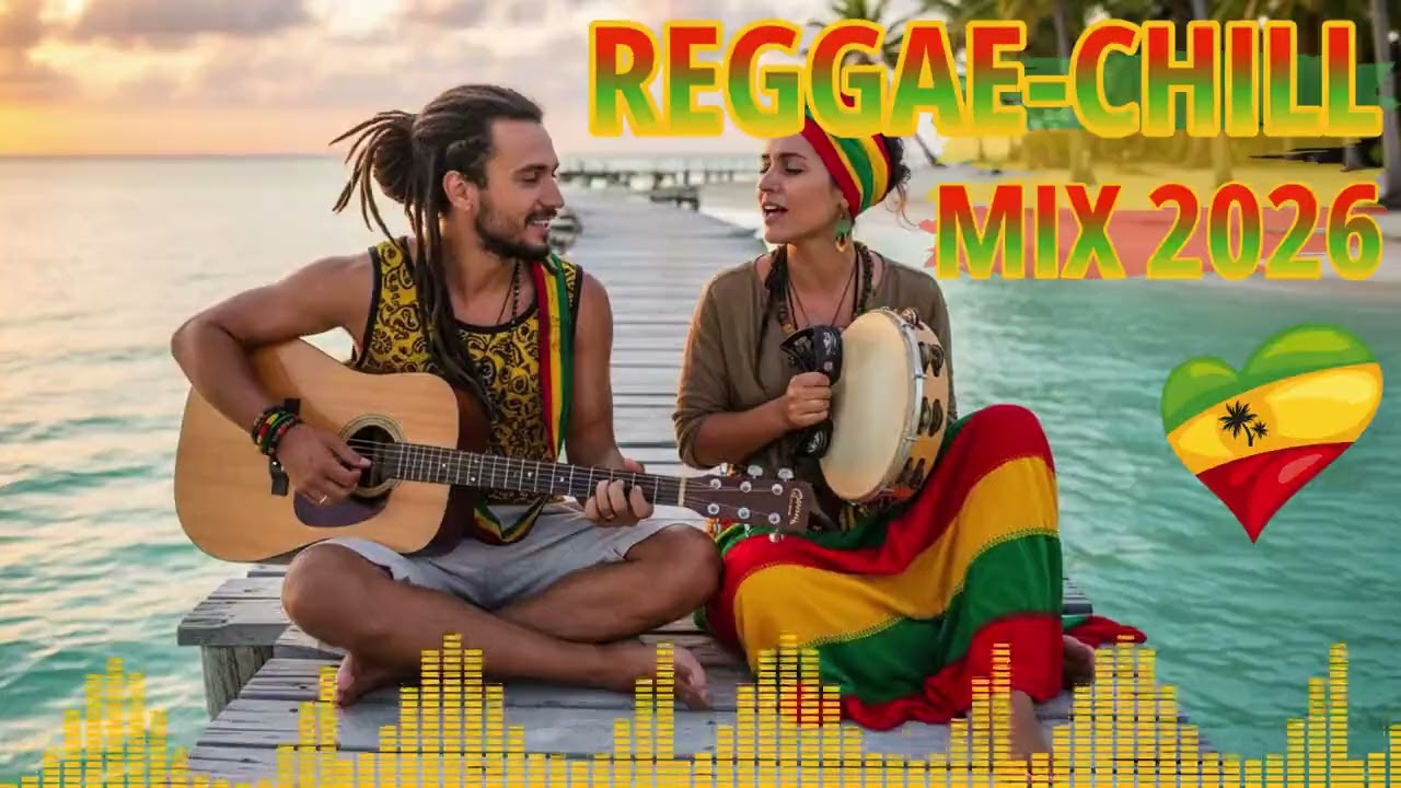 Groovy Reggae Romance 2026 – 1 Hour Nonstop Island Vibes