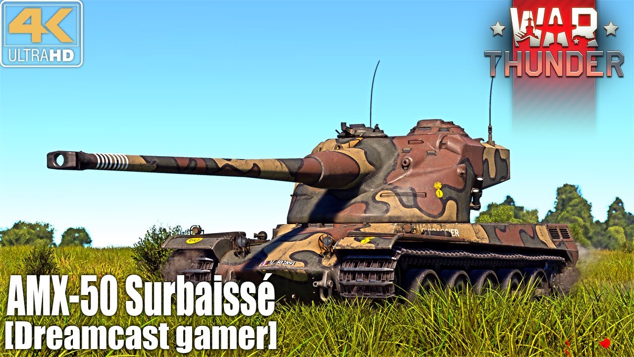 [Dreamcast gamer] War Thunder : รีวิว AMX-50 Surbaissé ปีศาจร้ายแห่งฝรั่งเศส [4K]