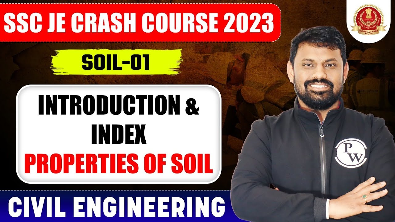 SSC JE 2023 | Soil Mechanics | Introduction Of Soil & Index Properties Of Soil | Civil Engineering