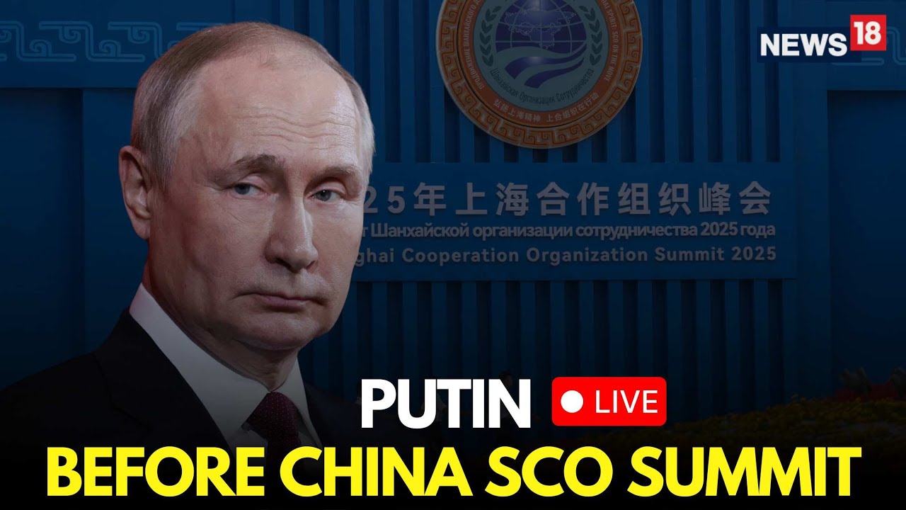 SCO Summit 2025 LIVE | Putin Makes A Big Announcement Before SCO Summit | Tianjin | China | N18G