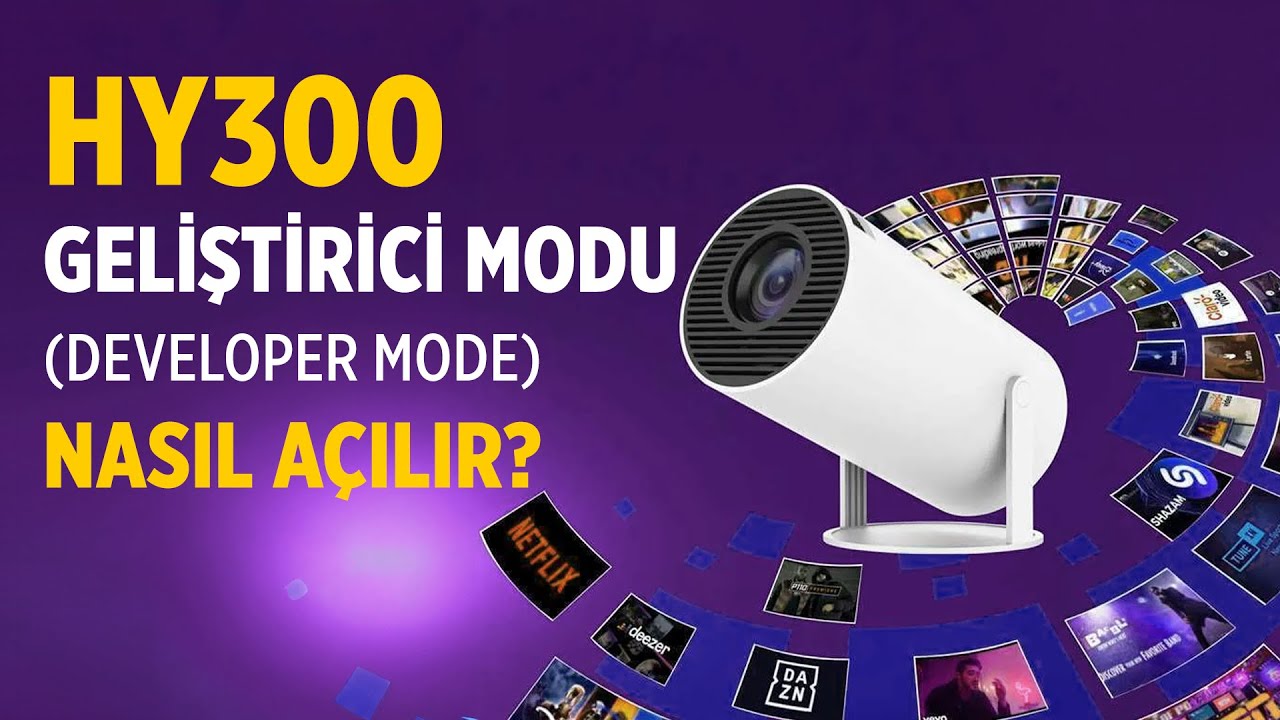 HY300 Geliştirici Modu (Developer Mode) Nasıl A&ccedil;ılır?
