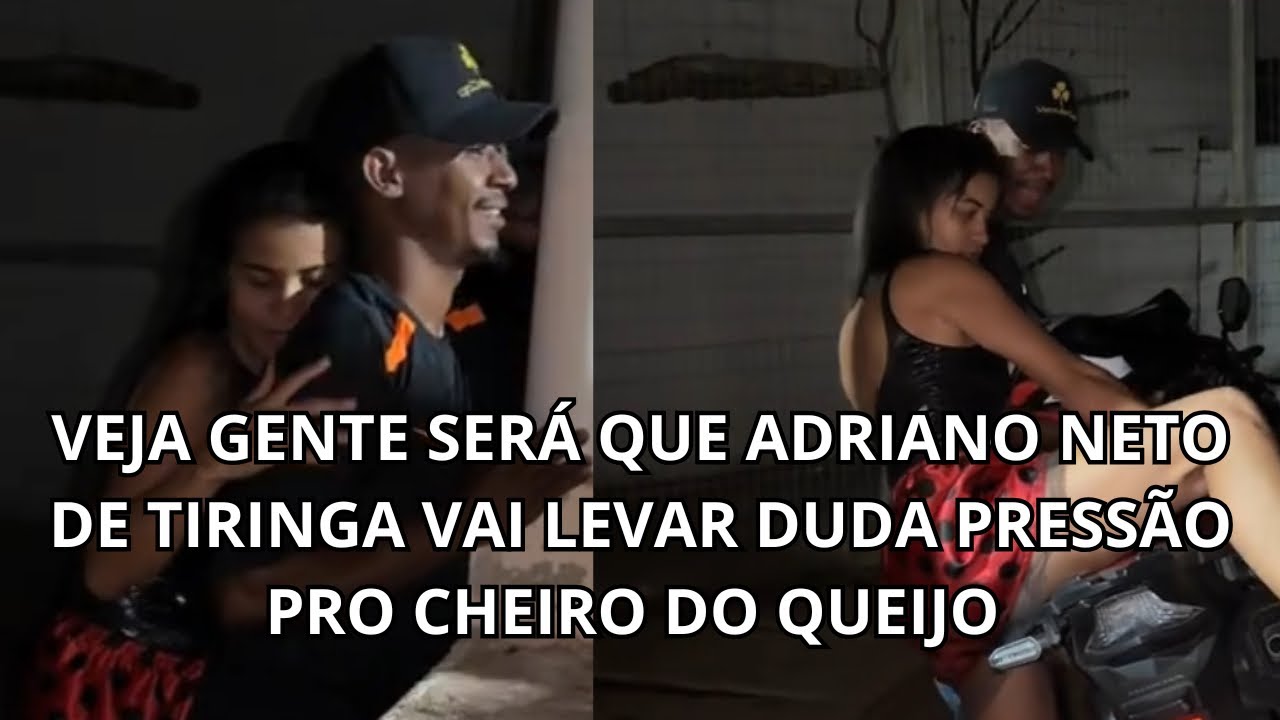 VEJA GENTE SERÁ QUE ADRIANO NETO DE TIRINGA VAI LEVAR DUDA PRESSÃO PRO CHEIRO DO QUEIJO 