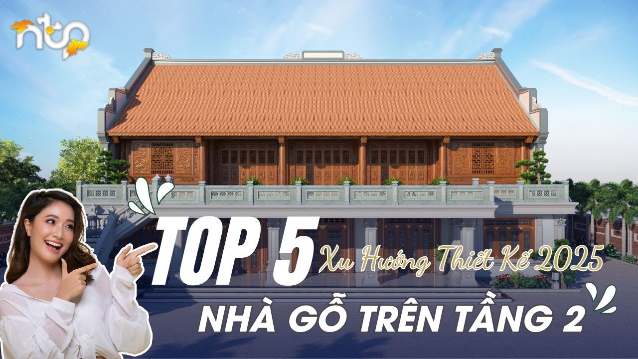 [Phần 01] 𝑻𝑶𝑷 𝟓 mẫu thiết kế nhà gỗ trên tầng 2 - Xu Hướng Thiết Kế Nhà Gỗ Năm 2025 l NAM THÀNH PHÁT