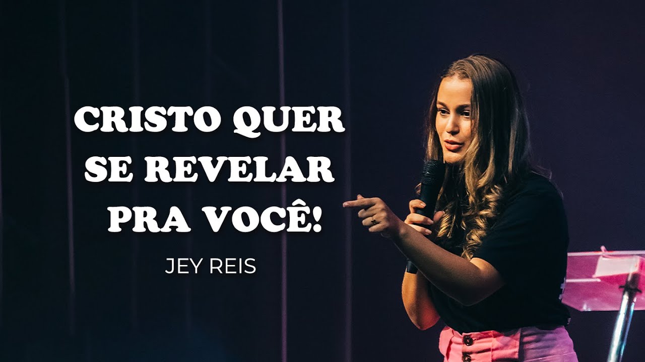 CRISTO QUER SE REVELAR PRA VOCÊ! | Jey Reis