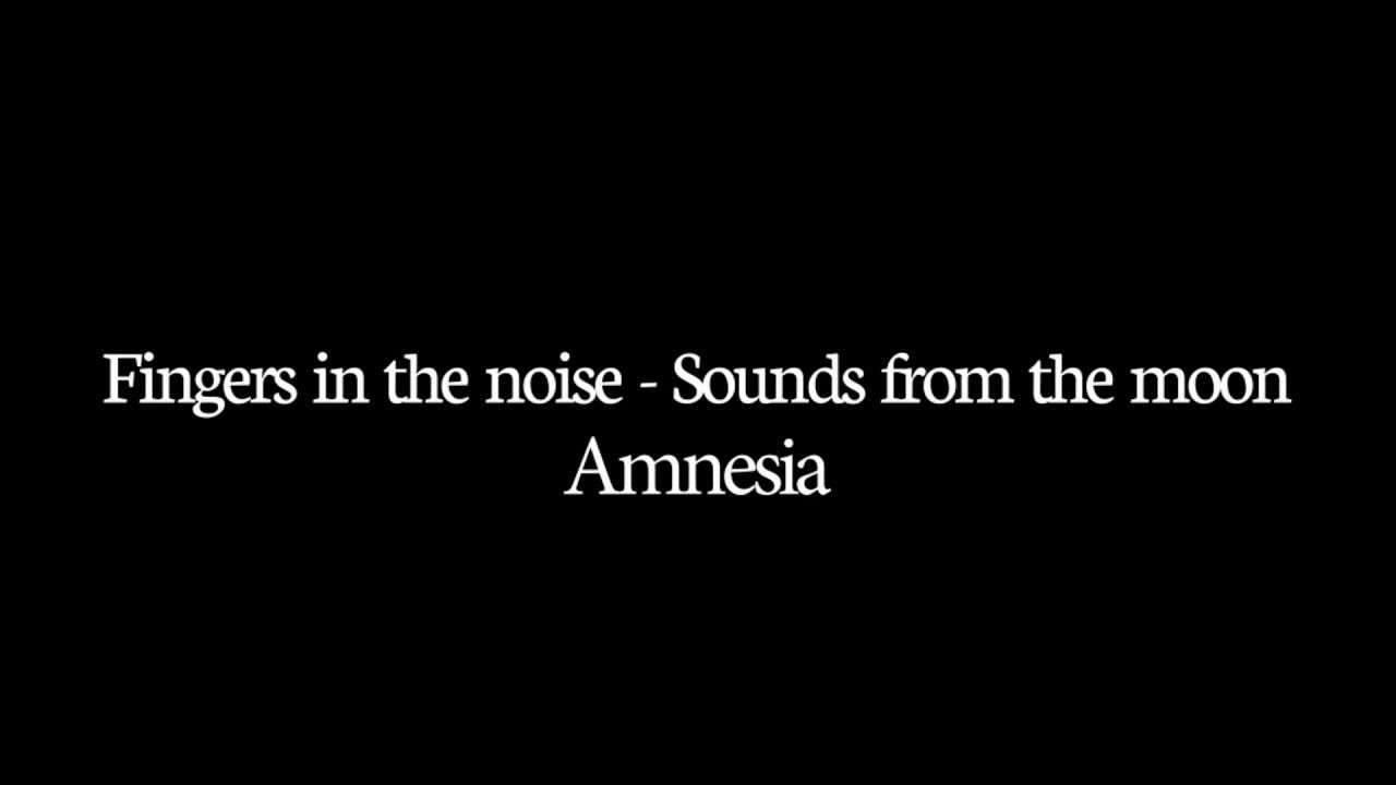 [Binemusic Recs] Fingers in the noise - Amnesia [Sounds from the Moon - 2012]