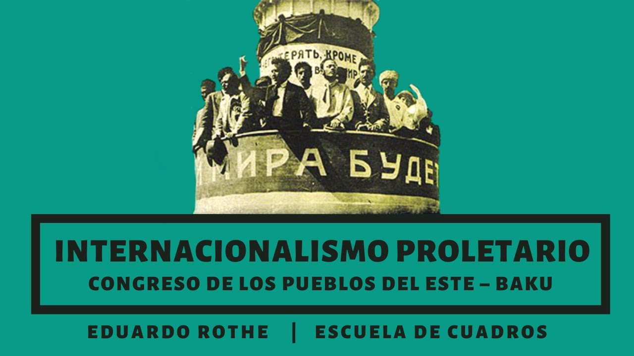 Programa 234 – El internacionalismo proletario (El Congreso de los Pueblos del Este, Baku)