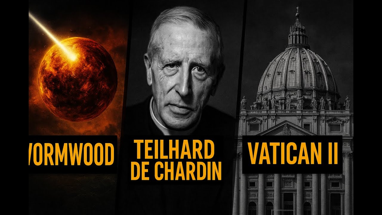 Our Lady of Revelation (Part 8 Part 2): Wormwood, Teilhard & Vatican II: The Great Apostasy