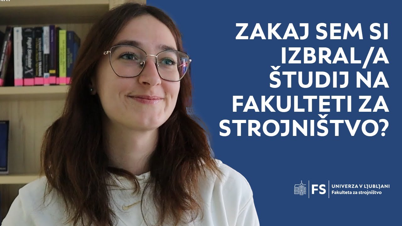 Zakaj sem izbral/a študij na Fakulteti za strojništvo?