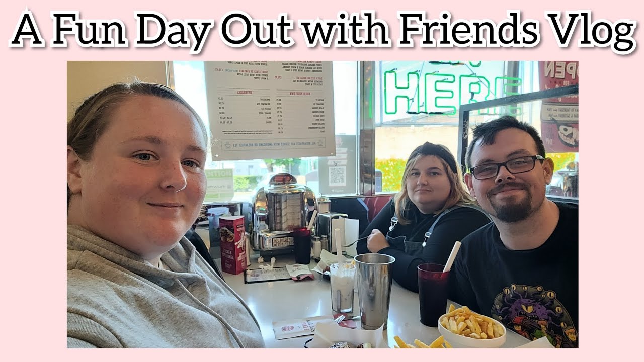 A Fun Day Out with Friends Vlog