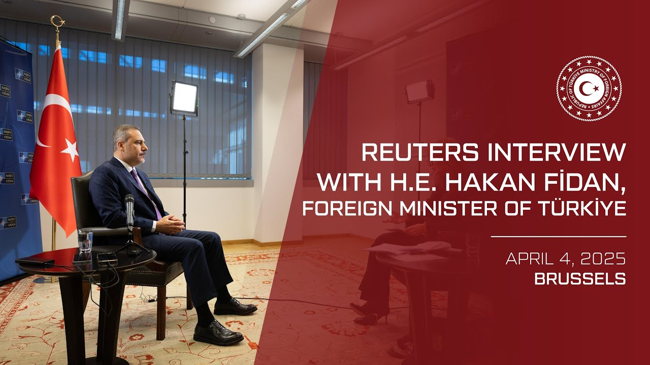 Reuters interview with H.E. Hakan Fidan, Foreign Minister of Türkiye