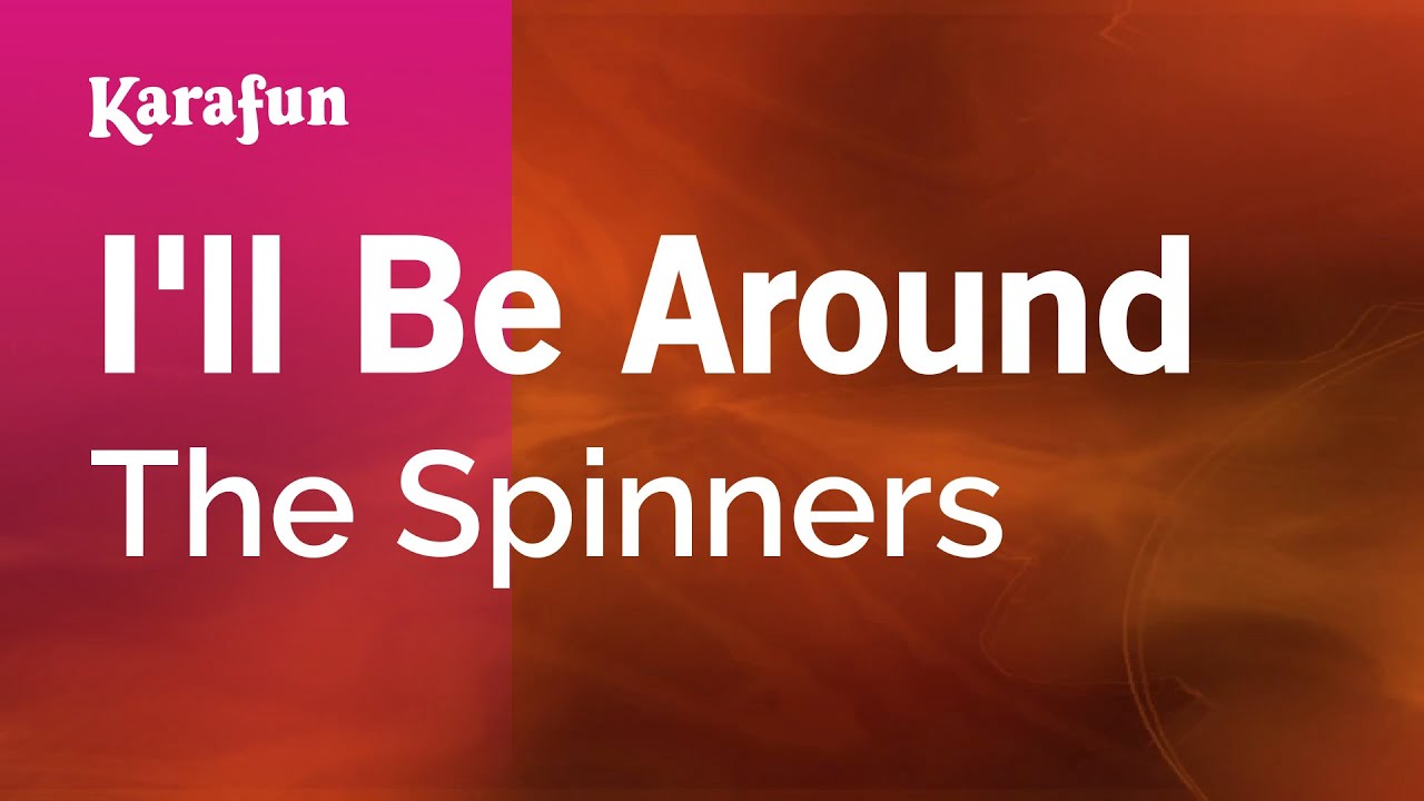I'll Be Around - The Spinners | Karaoke Version | KaraFun