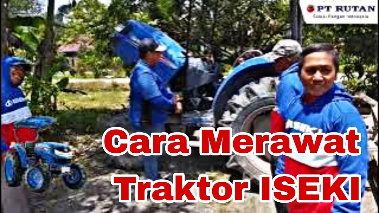 Cara perawatan traktor roda empat -  ISEKI NT Series