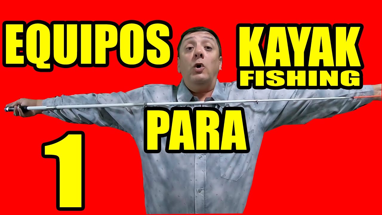 Equipos de pesca para kayak fishing 1 | Valoración personal por Fabian Mateos.