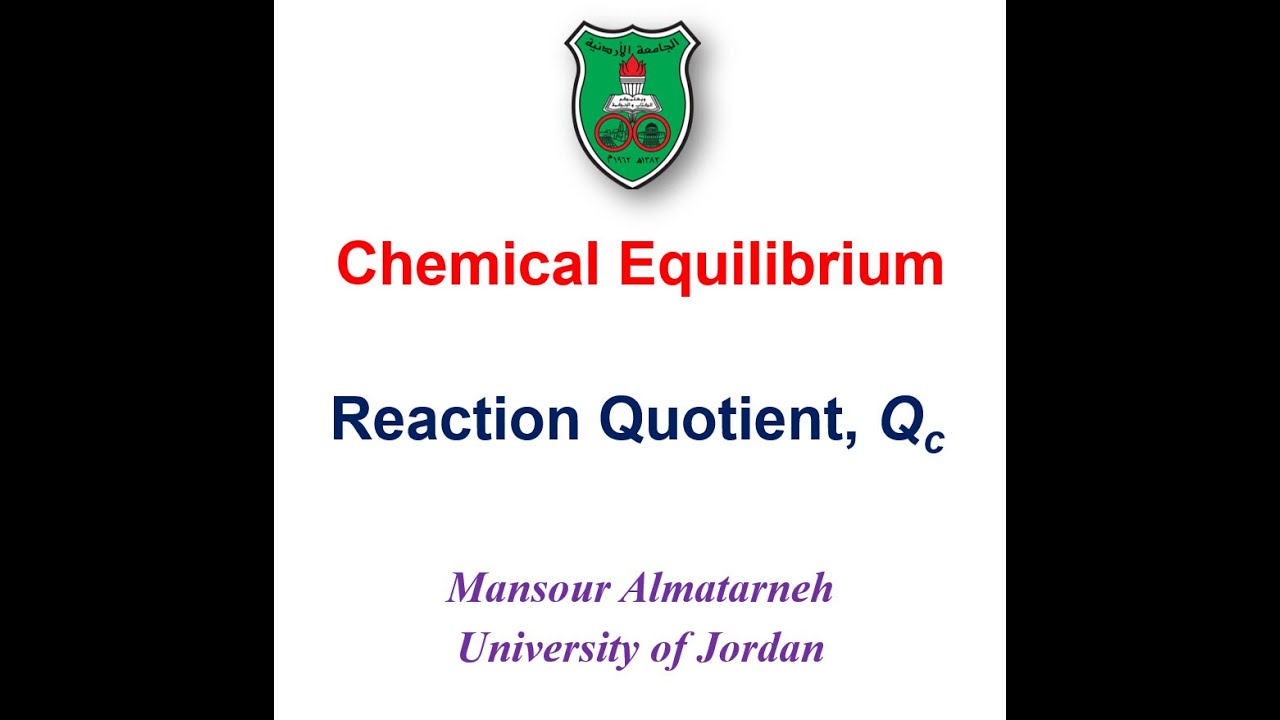 Chemical Equilibrium (الإتزان الكيميائي) - Reaction Quotient- Lecture 3