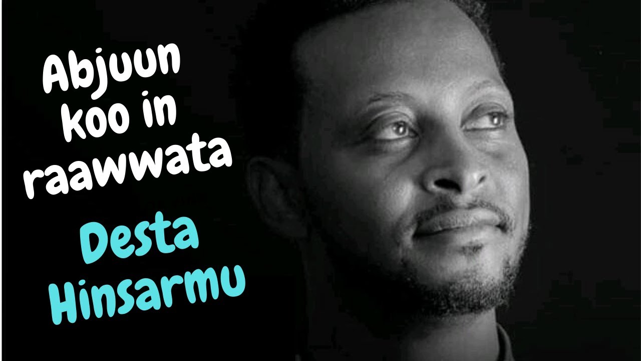 Abjuunkoo In raawwata | Oromo gospel song by Desta Hinsarmu
