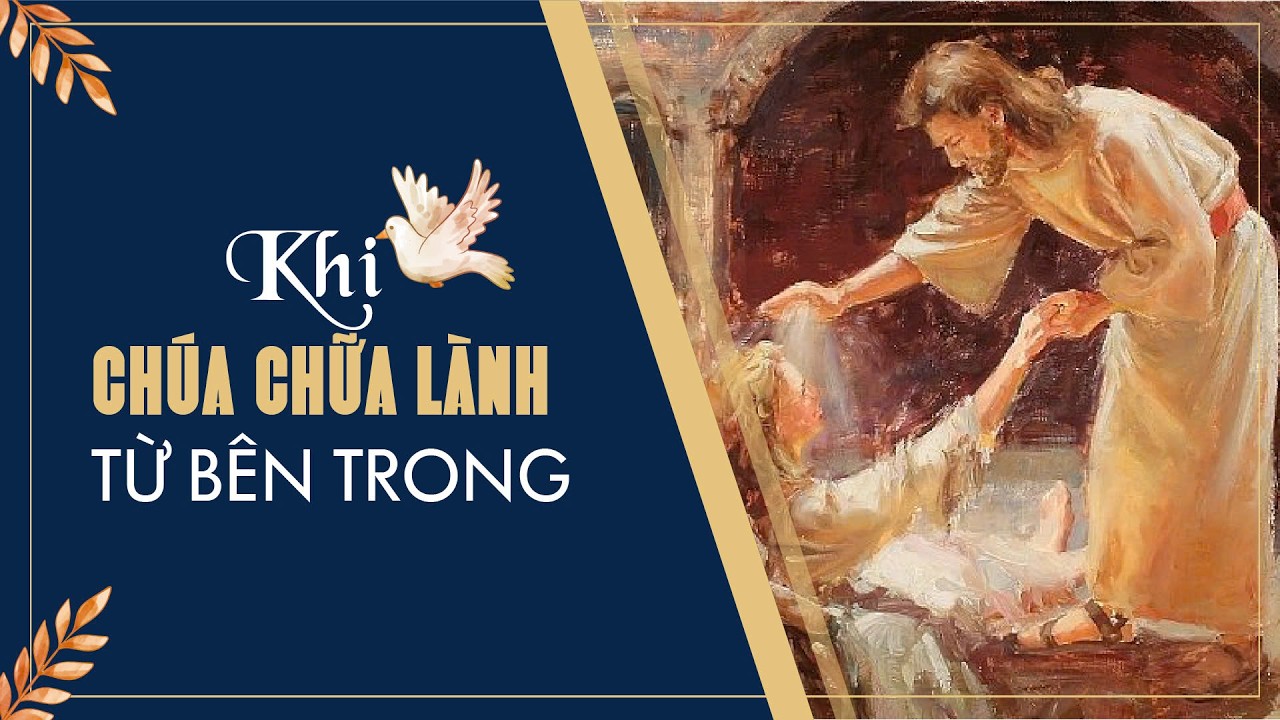PODCAST - KHI CHÚA CHỮA LÀNH TỪ BÊN TRONG