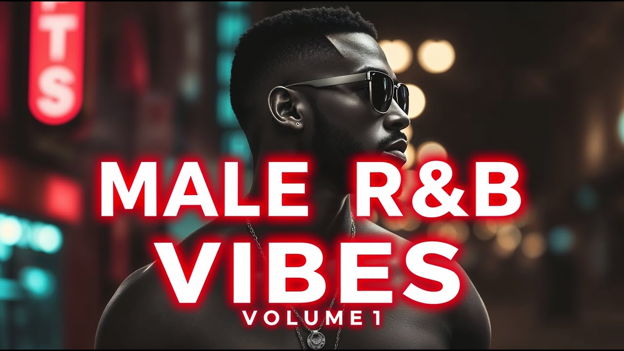 🔥 Best New R&B Songs & Smooth Soulful Vibes | MALE R&B VIBES VOL.1