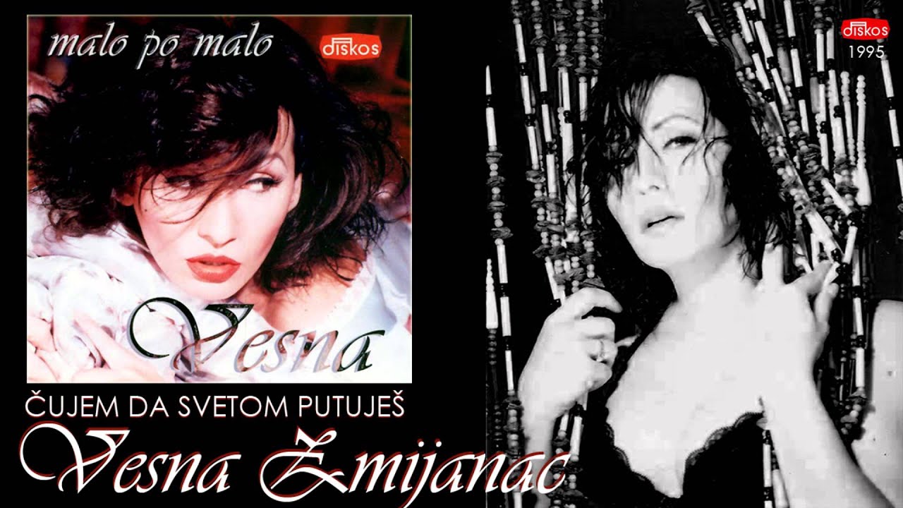 Vesna Zmijanac - Cujem da svetom putujes - (Audio 1995)