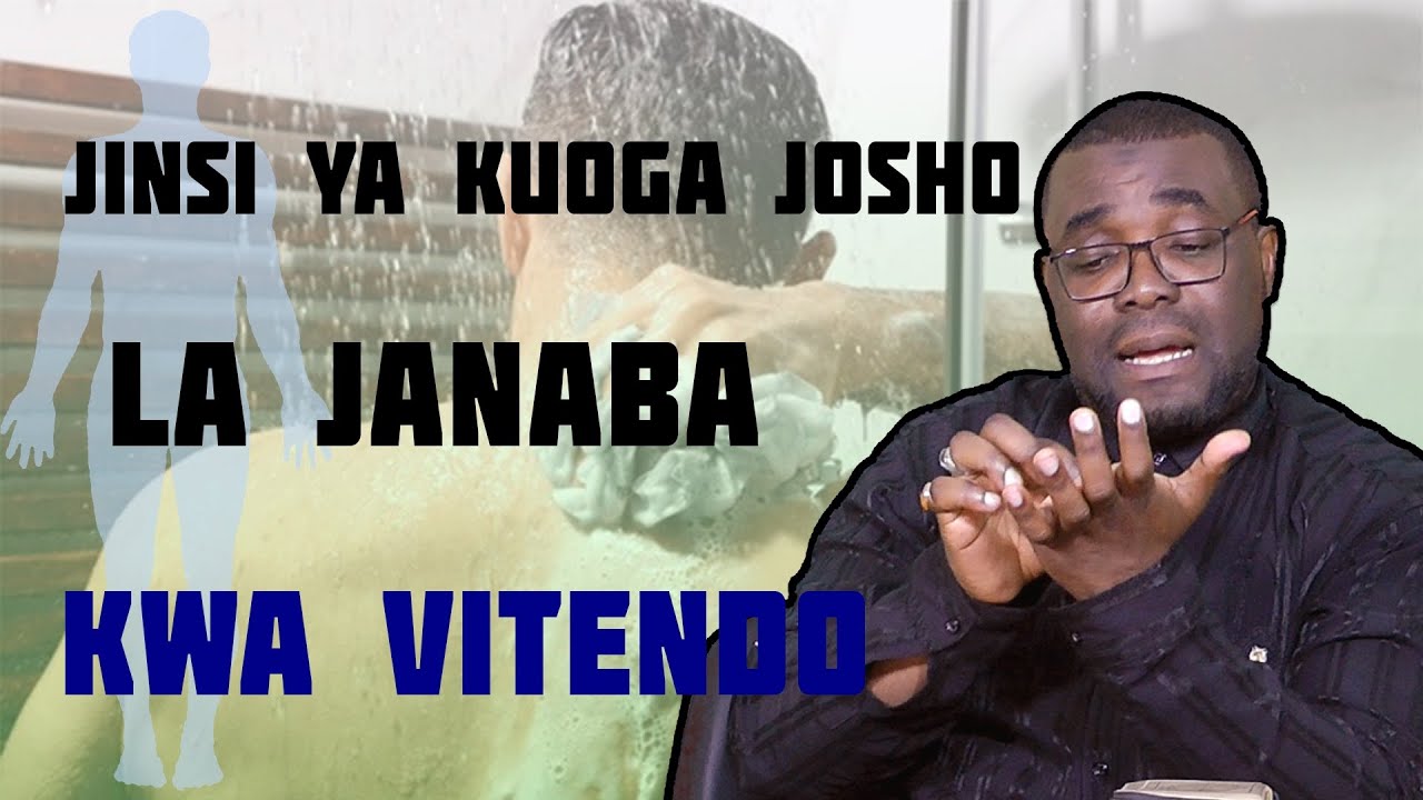 Jinsi ya kuoga josho la janaba || Ep 1