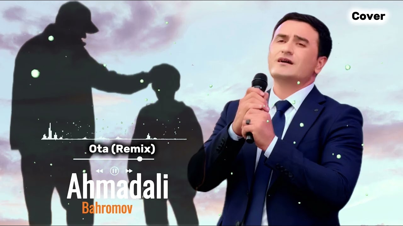 Ahmadali Bahromov - Ota (Remix) | Ахмадали Бахромов - Ота (Ремих) 