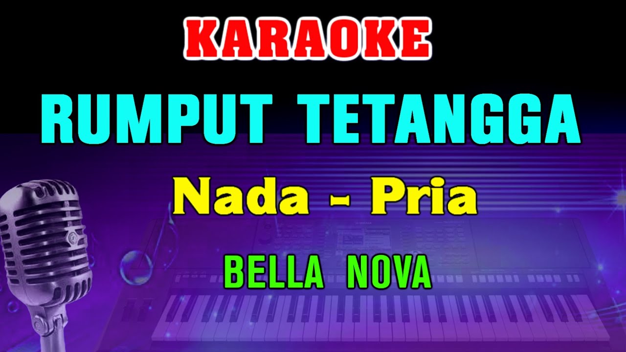 RUMPUT TETANGGA - KARAOKE Nada Pria || Bella Nova