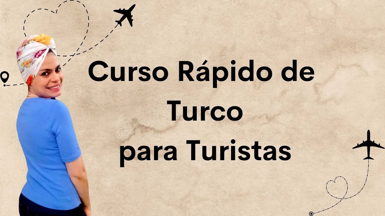 Vai viajar para a Turquia? Entre para o meu curso de TURCO RÁPDİO PARA TURİSTAS
