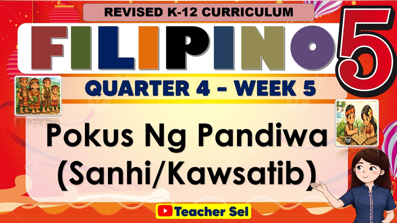 Filipino 5 Quarter 4 Week 5 Revised K-12 Pokus Ng Pandiwa (Sanhi/Kawsatib)