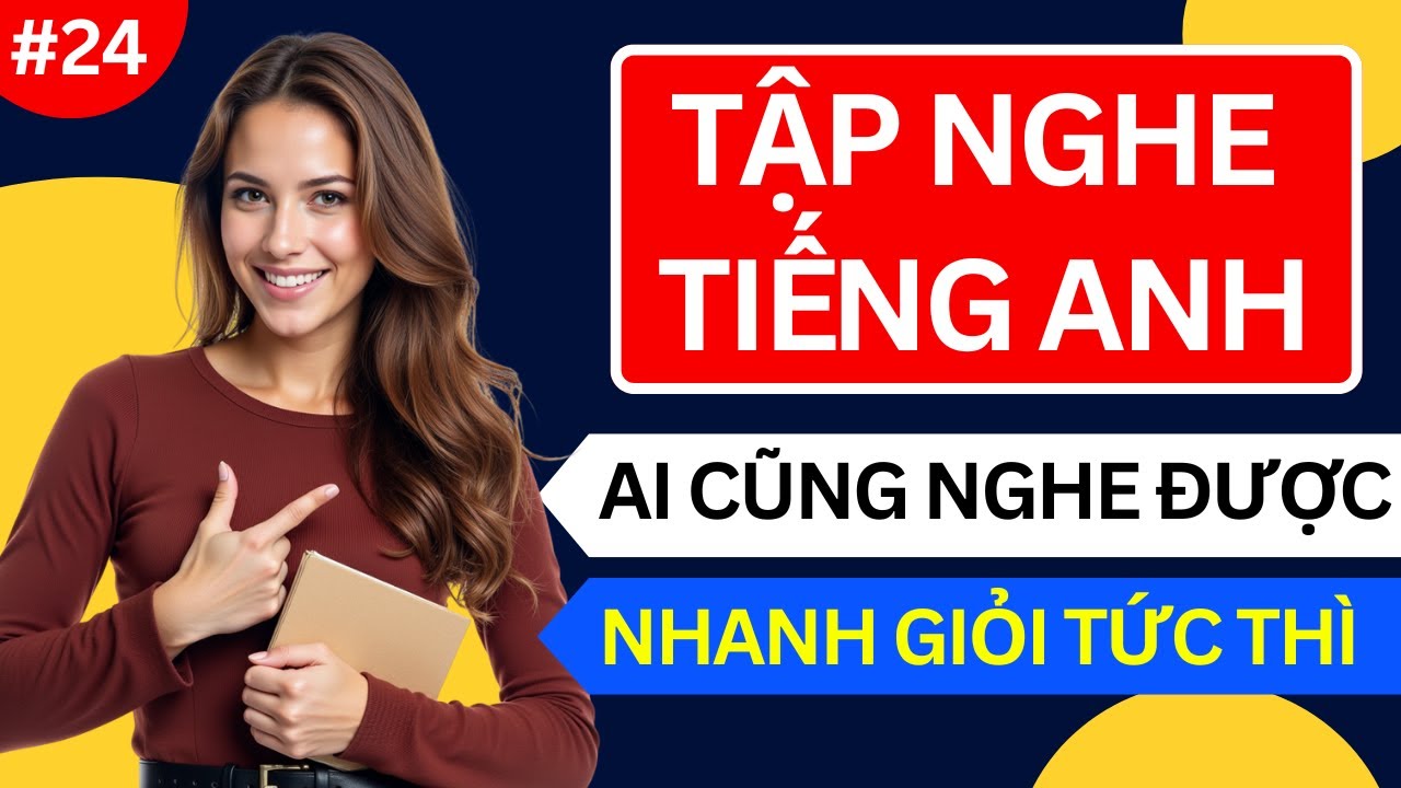 LUYỆN NGHE TIẾNG ANH GIAO TIẾP HẰNG NGÀY - Chỉ Cần Nghe Mỗi Ngày Chắc Chắn Sẽ Giỏi - Ngày 24