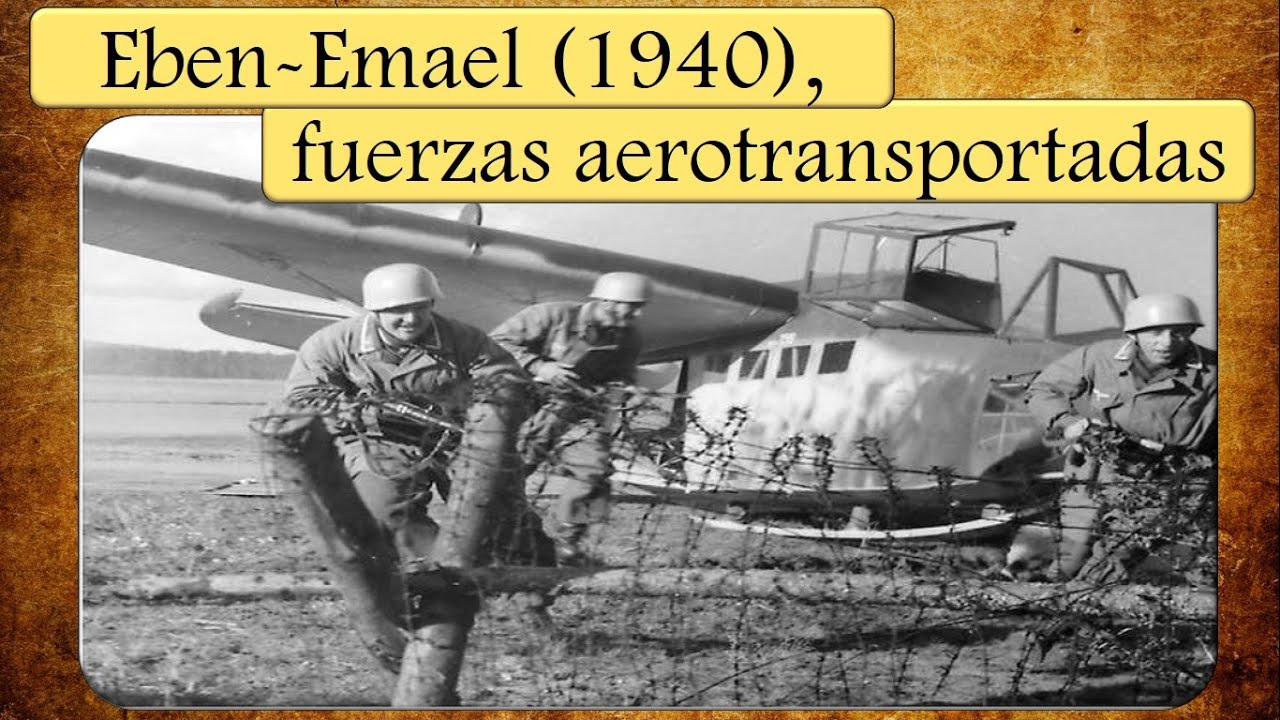 Eben-Emael (1940): victoria aerotransportada