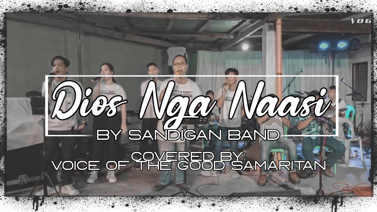 DIOS NGA NAASI by Sandigan Band || Covered by: VOICE OF THE GOOD SAMARITAN