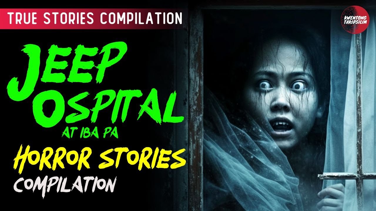 Jeep, Ospital, at iba pang Katatakutan - Tagalog Horror Stories (True Stories Compilation)
