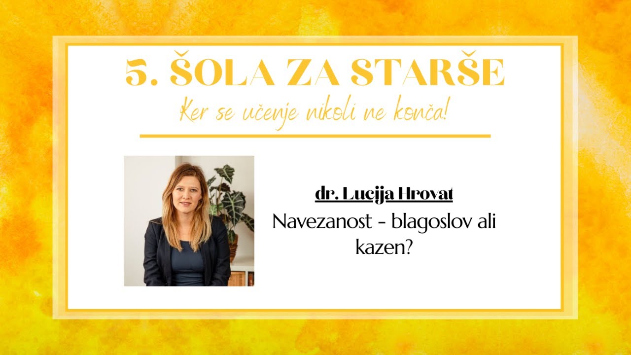 dr. Lucija Hrovat, Navezanost - blagoslov ali kazen?