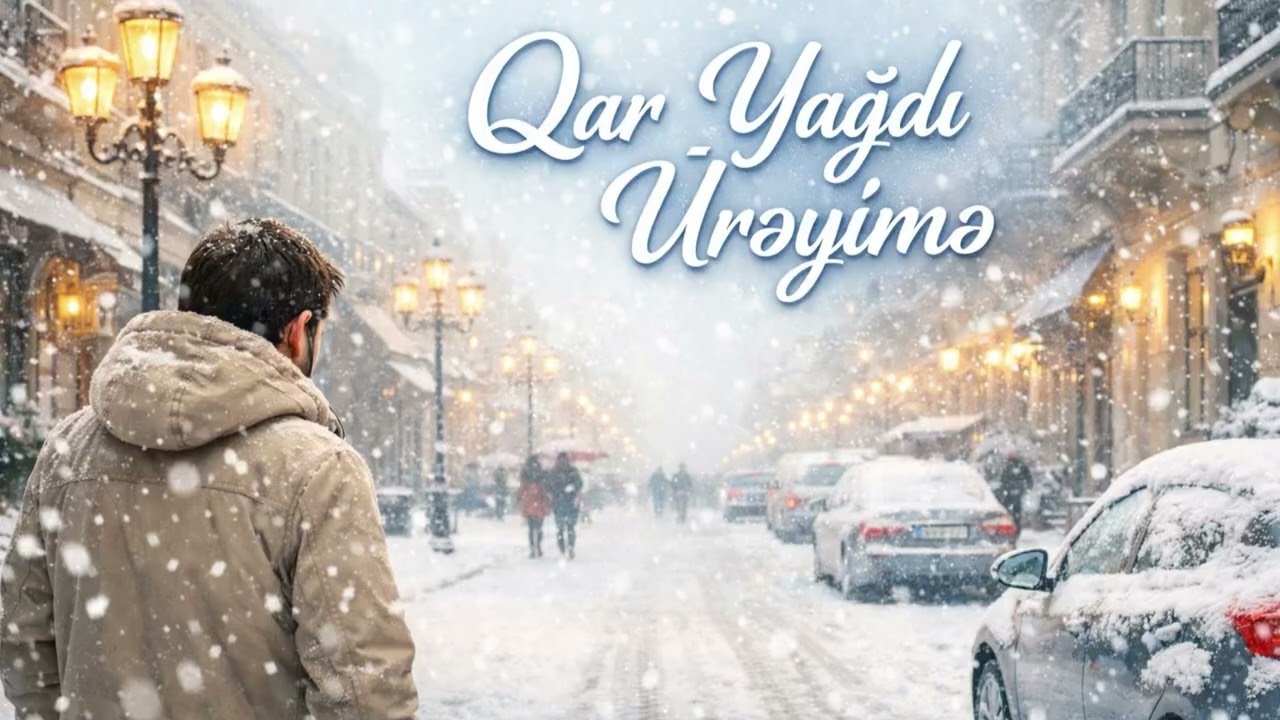 Qar Yağdı Ürəyimə | Yeni mahnı 2026