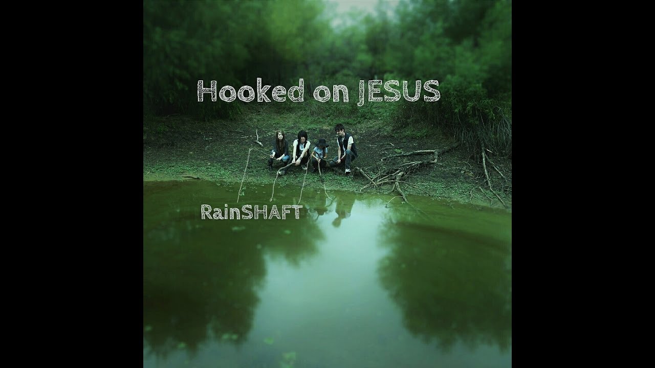 RainSHAFT - HOOKED ON JESUS (AUDIO)