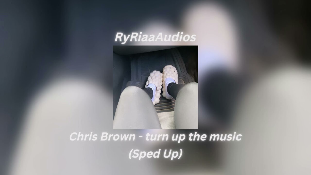 Chris Brown - turn up the music (Sped Up)