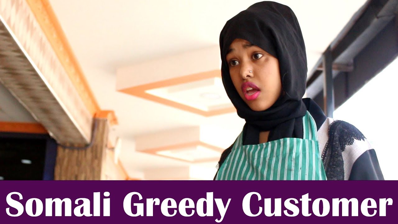 Somali Greedy Customer  | Somali Reality