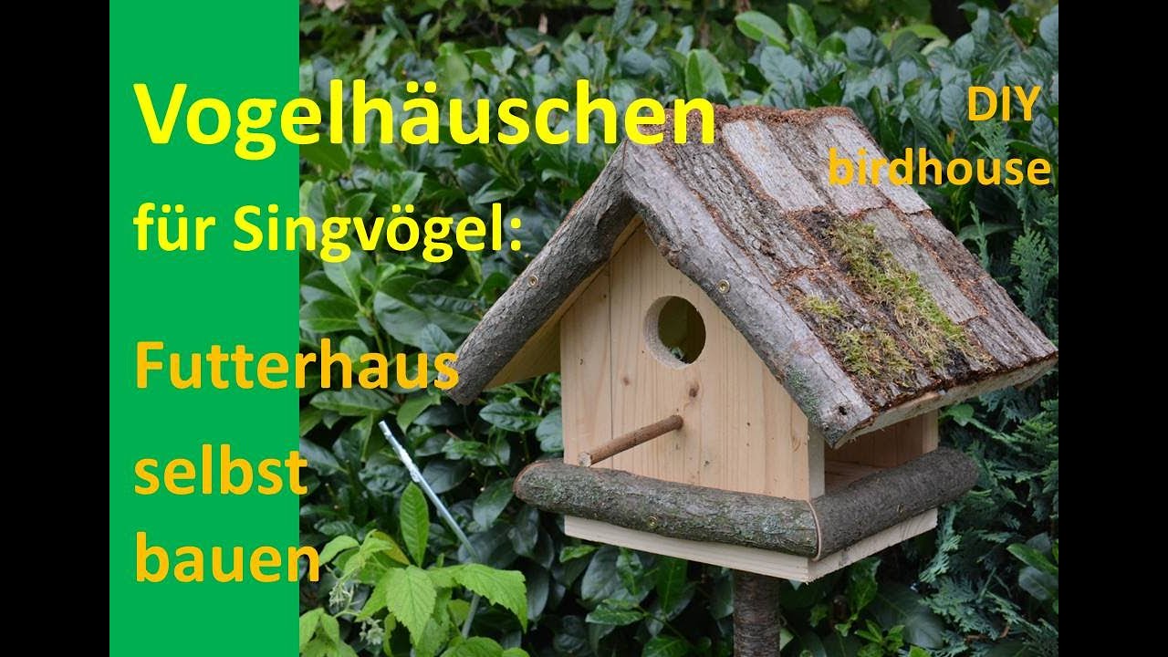 Vogelh&auml;uschen/Futterhaus f&uuml;r Singv&ouml;gel - selbst bauen. DIY birdhouse &ndash; bird feeder.