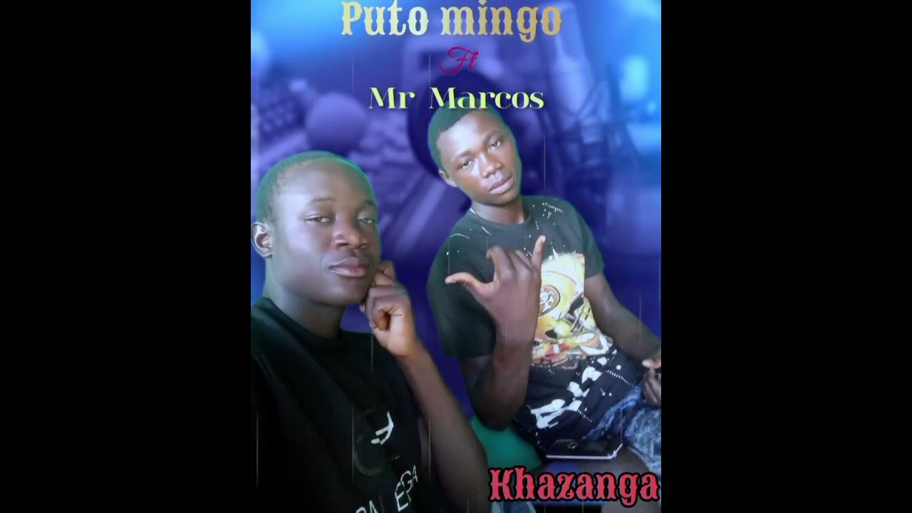 Puto mingo ft Mr Marcos_=khazanga 