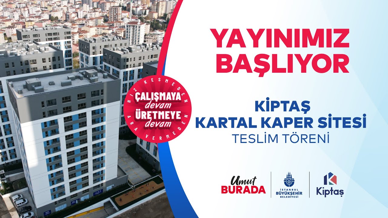 KİPTAŞ Kartal Kaper Sitesi’nde Yaşam Başlıyor!