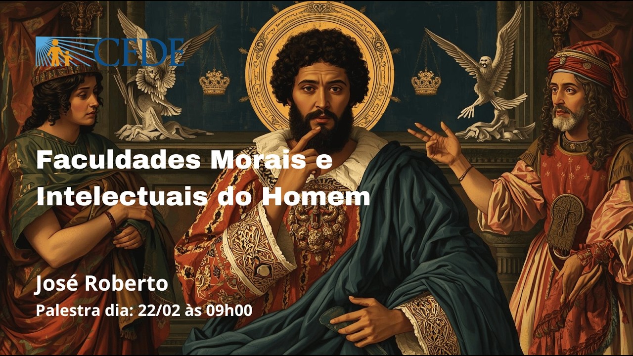 Faculdades Morais e Intelectuais do Homem - José Roberto