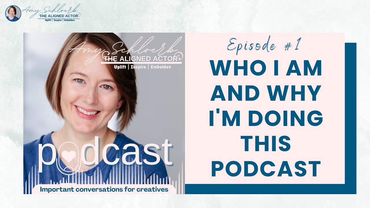 The Aligned Actor Podcast - Who am I and why I'm doing this.