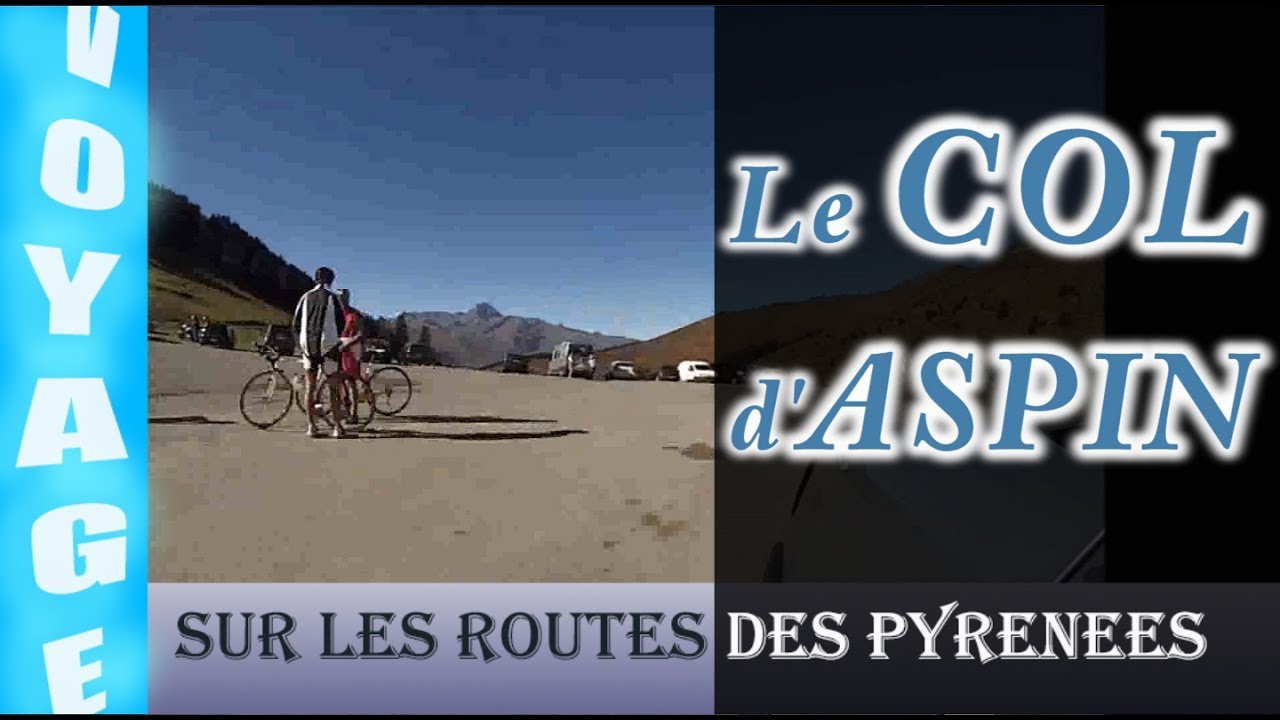 🚙🗻 MONTEE au COL D'ASPIN [ GoPro ] [ Routes des Pyrénées #2 ]